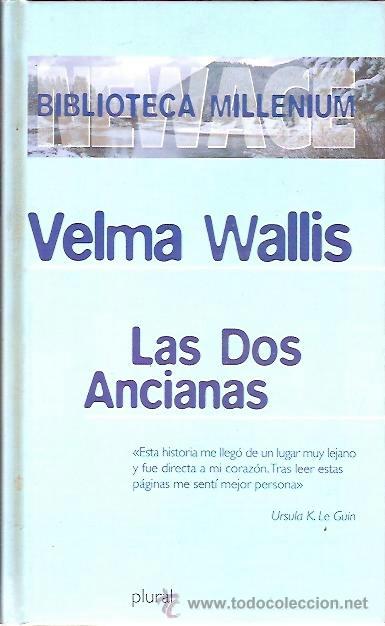 Libros de segunda mano: BIBLIOTECA MILLENIUM LAS DOS ANCIANAS WELMA WALLIS EDITORIAL PLURAL 1&ordf; EDICION 2000 - Foto 1