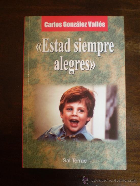 Libros de segunda mano: ESTAD SIEMPRE ALEGRES - Foto 1