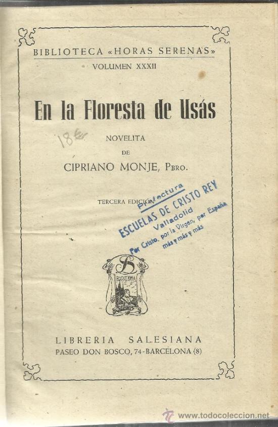 Livres d'occasion: EN LA FLORESTA DE US&Aacute;S. PEDRO CIPRIANO MONJE. LIBRERIA SALESIANA. 3&ordm; EDIC. BARCELONA. 1949