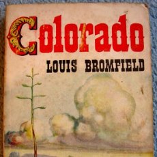 Libros de segunda mano: COLORADO - LOUIS BROMFIELD - LIBRO PLAZA EN 1957.