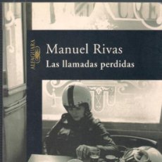 Libros de segunda mano: LAS LLAMADAS PERDIDAS - MANUEL RIVAS - ALFAGUARA 2002. Lote 39252715
