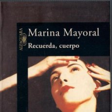Libros de segunda mano: RECUERDA, CUERPO. MARINA MAYORAL, - ALFAGUARA 1998. Lote 39275927