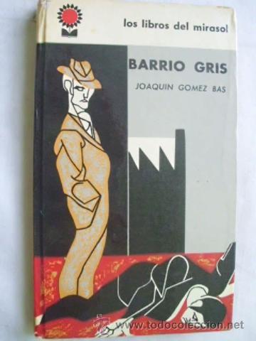 Libros de segunda mano: BARRIO GRIS. G&Oacute;MEZ BAS, Joaqu&iacute;n. 1963 - Foto 1