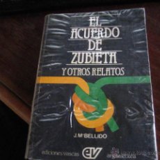 Libros de segunda mano: EL ACUERDO DE ZUBIETA Y OTROS RELATOS, BELLIDO, ( NOVELA BS5