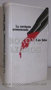 Libros de segunda mano: Hans Habe. La corriente envenenada - Foto 1