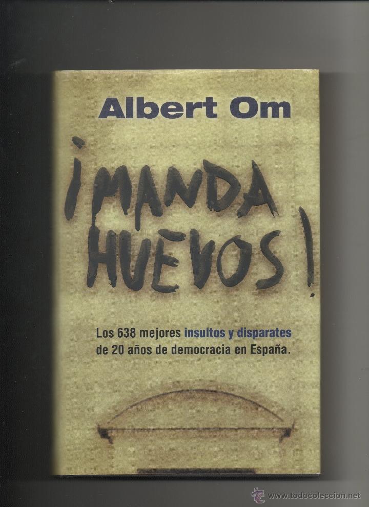 Libros de segunda mano: &iexcl;MANDA HUEVOS! ALBERT OM. EDICIONES B. 1999 -A3 - Foto 1