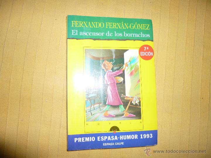Second hand books: EL ASCENSOR DE LOS BORRACHOS-FERNANDO FERNAN GOMEZ-ESPASA CALPE