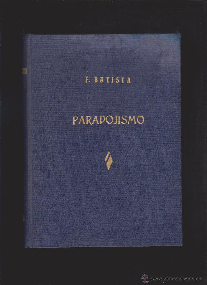 Libri di seconda mano: PARADOJISMO - F. BATISTA - EDICIONES VIA 1963 - CUBA VICTIMA CONTRADICCIONES INTERNACIONALES
