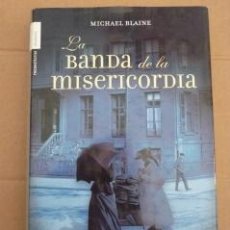 Libros de segunda mano: LA BANDA DE LA MISERICORDIA. MICHAEL BLAINE. Lote 39699709