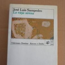 Libros de segunda mano: LA VIEJA SIRENA. JOSÉ LUIS SAMPEDRO. Lote 39711180
