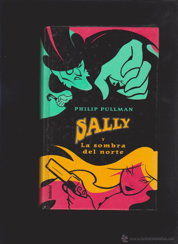 Libros de segunda mano: PHILIP PULLMAN - SALLY Y LA SOMBRA DEL NORTE - ED. UMBRIEL 2002 - Foto 1