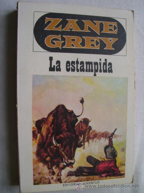 Libros de segunda mano: LA ESTAMPIDA. GREY, Zane. 1972 - Foto 1