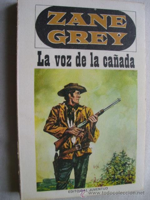 Libros de segunda mano: LA VOZ DE LA CA&Ntilde;ADA. GREY, Zane. 1972 - Foto 1
