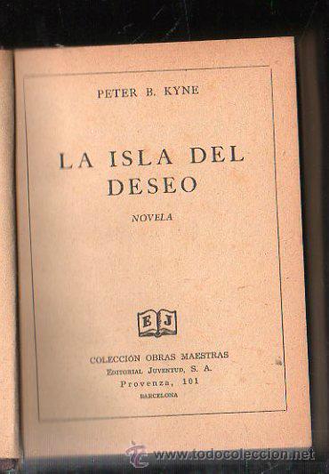 Libri di seconda mano: LA ISLA DEL DESEO/EL RANCHO ARROYO CNICO POR KYNE. 1948. 2&ordm; EDICION