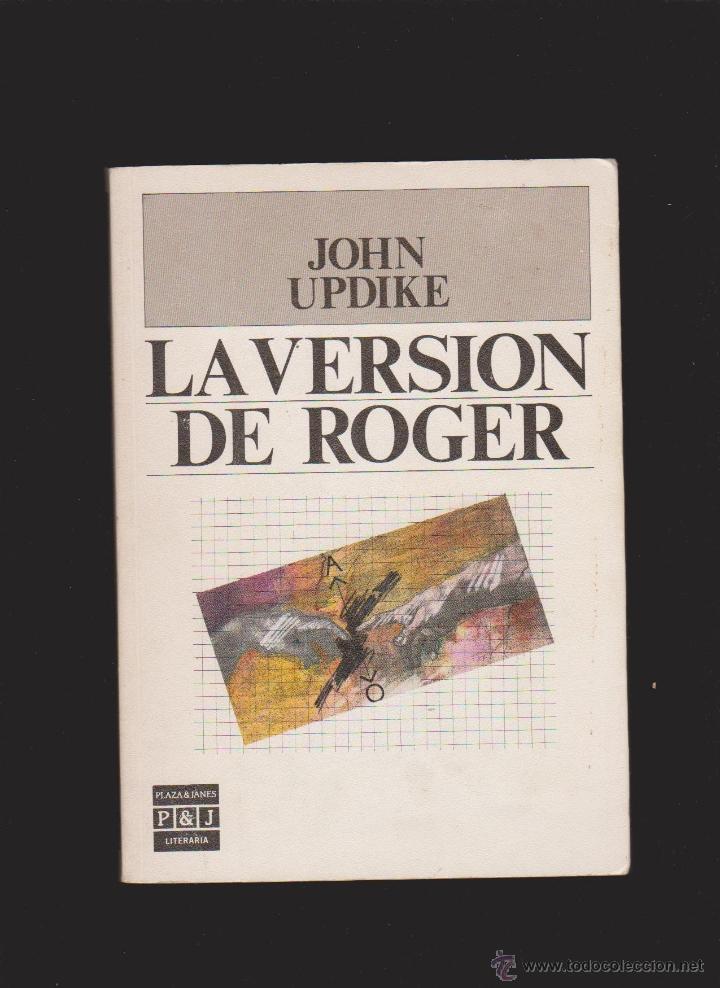Libros de segunda mano: JOHN UPDIKE - LA VERSI&Oacute;N DE ROGER - P&J 1988 - Foto 1