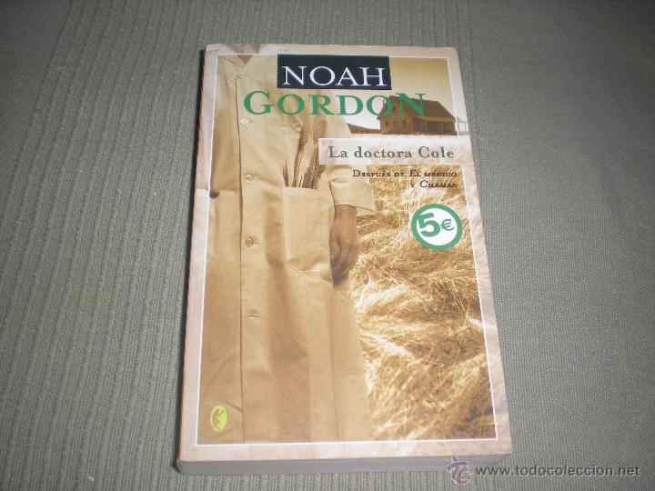 Libros de segunda mano: LA DOCTORA COLE . NOAH GORDON . - Foto 1