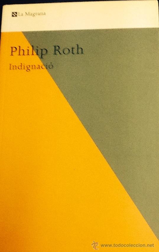 Libros de segunda mano: Indignaci&oacute;. Philip Roth . la magrana . - Foto 1