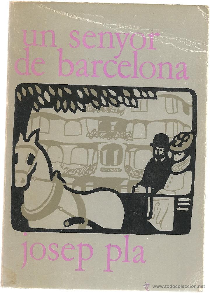 Libros de segunda mano: josep pla un senyor de barcelona edicions destino barcelona 1977 6&ordf; edicio col-leccio el dofi