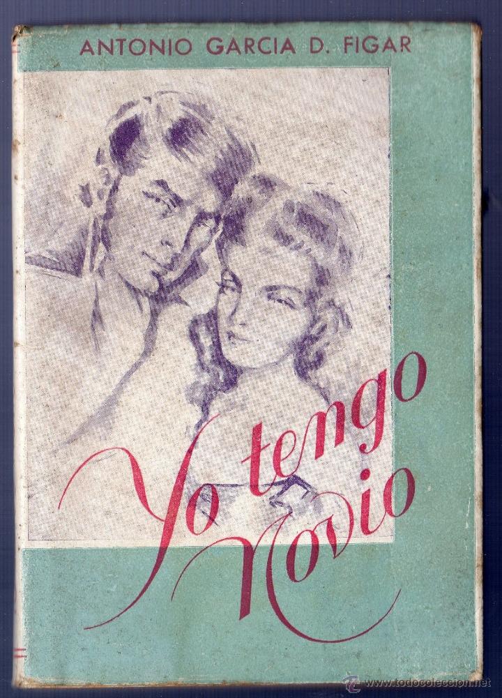 Gebrauchte B&uuml;cher: YO TENGO NOVIO... ANTONIO GARCIA D. FIGAR, O. P. EDITORIAL BIBLIOGR&Aacute;FICA ESPA&Ntilde;OLA. MADRID. 1949.