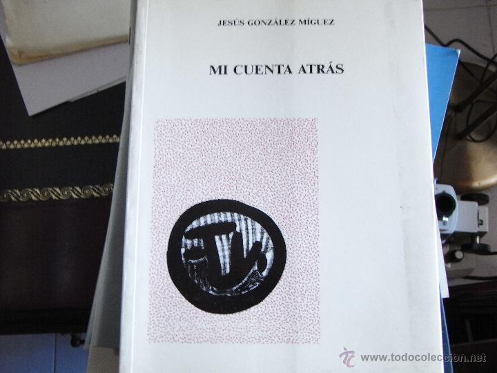 Gebrauchte B&uuml;cher: Mi cuenta atr&aacute;s. Jes&uacute;s Gonz&aacute;lez M&iacute;guez.