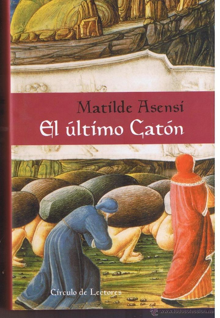 Libros de segunda mano: EL ULTIMO CATON. MATILDE ASENS&Iacute;.(B/A36) - Foto 1