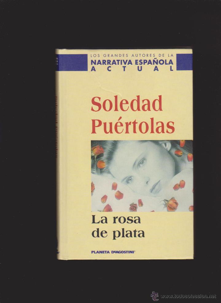 Libros de segunda mano: SOLEDAD PU&Eacute;RTOLAS - LAS ROSA DE PLATA - PLANETA AGOSTINI 2000 - Foto 1