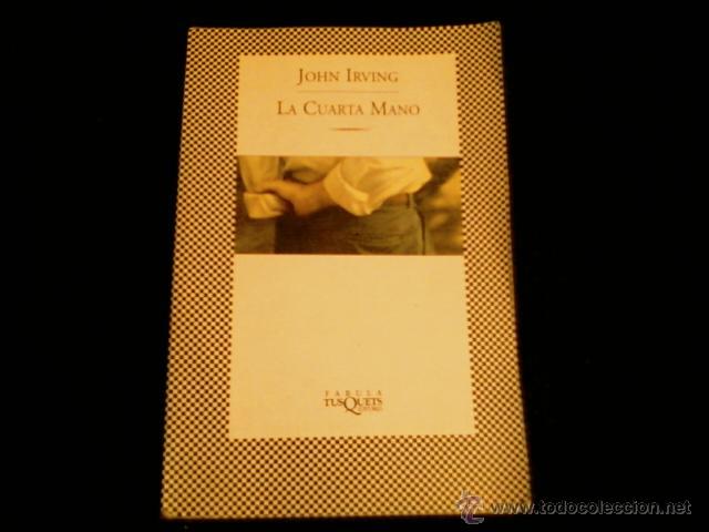 Libros de segunda mano: JOHN IRVING. LA CUARTA MANO. TUSQUETS - Foto 1