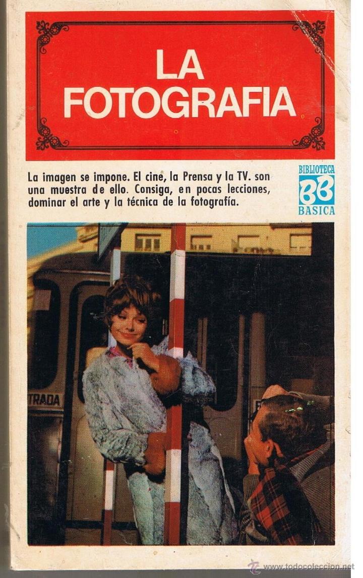 Libri di seconda mano: LA FOTOGRAFIA. BIBLIOTECA BASICA BRUGUERA N&ordm; 20, (B/A32.2)