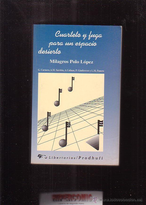 Livres d'occasion: Cuarteto y Fuga para un Espacio Desierto / milagros polo lopez -edita: LIBERTARIAS 1995