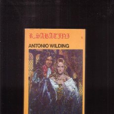 Libros de segunda mano: ANTONIO WILDING / RAFAEL SABATINI -EDITA : FAVENCIA