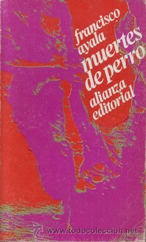 Libros de segunda mano: AYALA, Francisco: MUERTES DE PERRO. - Foto 1