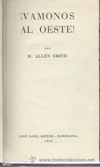 Libri di seconda mano: VAMONOS AL OESTE, ALLEN SMITH, JOS&Eacute; JAN&Eacute;S BARCELONA 1952, 255 P&Aacute;GS, 13 POR 19CM