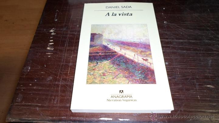 Libros de segunda mano: Daniel Sada, A la vista, Anagrama, 489. - Foto 1