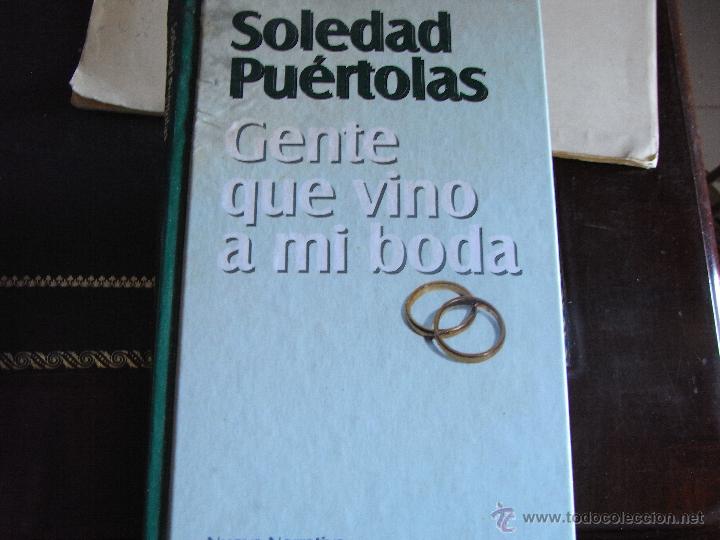 Libros de segunda mano: Gente que vino a mi boda. Soledad Pu&eacute;rtolas. - Foto 1