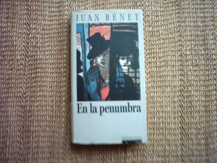 Libros de segunda mano: JUAN BENET. EN LA PENUMBRA. 1990. - Foto 1