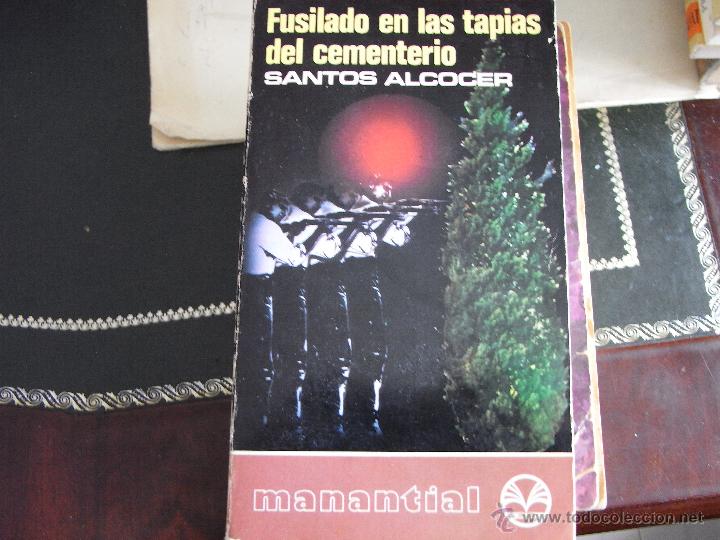 Libri di seconda mano: Fusilado en las tapias del cementerio. Santos Alcocer.