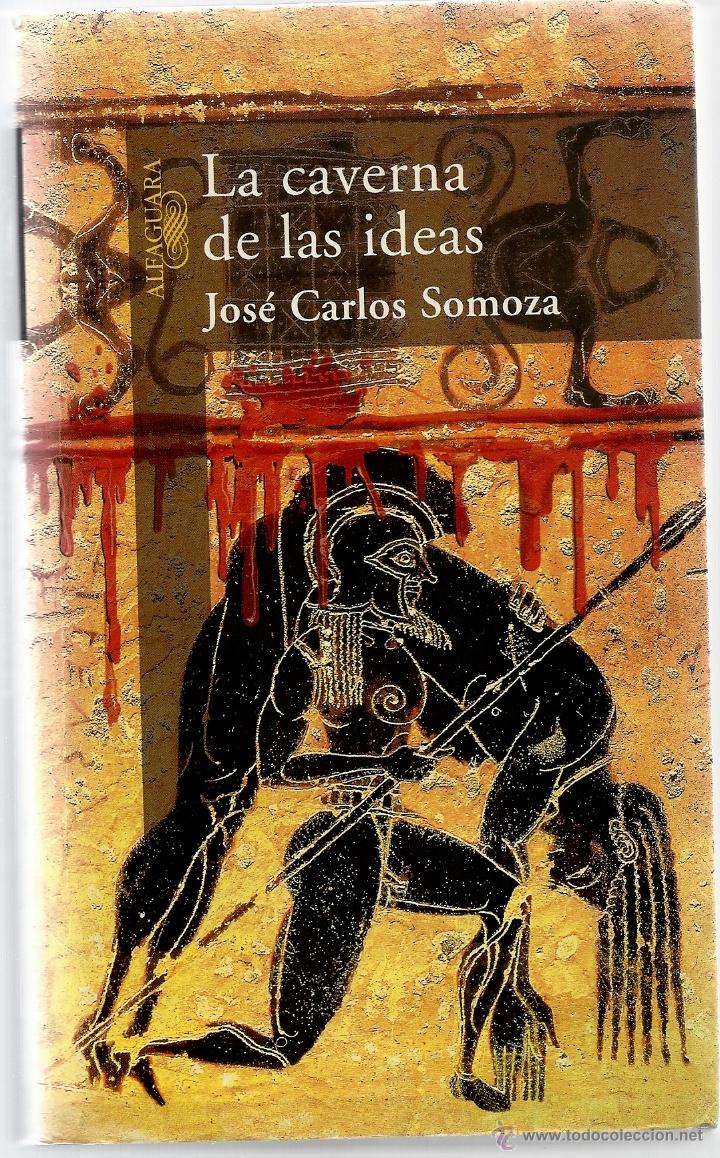 Libros de segunda mano: LA CAVERNA DE LAS IDEAS, JOS&Eacute; CARLOS SOMOZA. 2000 - Foto 1