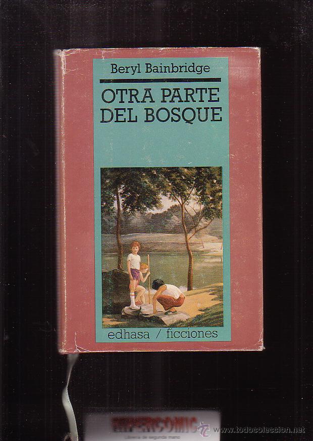 Libros de segunda mano: OTRA PARTE DEL BOSQUE / BERYL BAINBRIDGE - Foto 1