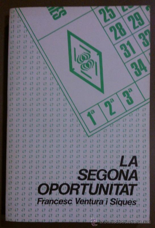 Libros de segunda mano: La segona oportunitat (de Francesc Ventura i Siques) Aubert (Olot) 1985. 1&ordf; edici&oacute;! Rareza!!