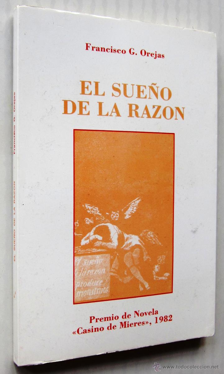 Libros de segunda mano: FRANCISCO G. OREJAS: EL SUE&Ntilde;O DE LA RAZ&Oacute;N. - Foto 1
