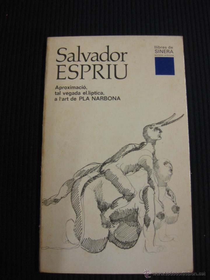 Libros de segunda mano: SALVADOR ESPRIU.APROXIMACIO TAL VEGADA EL.LIPTICA, A L'ART DE PLA NARBONA.SINERA 1968.