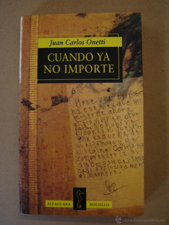 Libros de segunda mano: Cuando ya no importe  -  Juan Carlos Onetti - Foto 1
