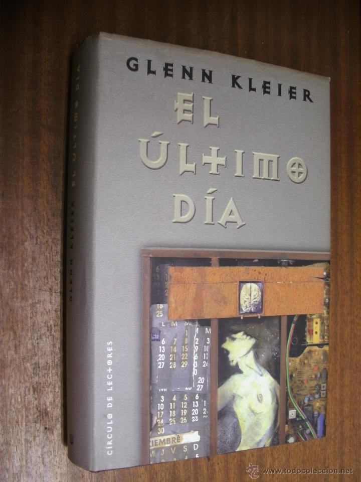 Libros de segunda mano: EL &Uacute;LTIMO D&Iacute;A / GLENN KLEIER / C&Iacute;RCULO DE LECTORES - Foto 1
