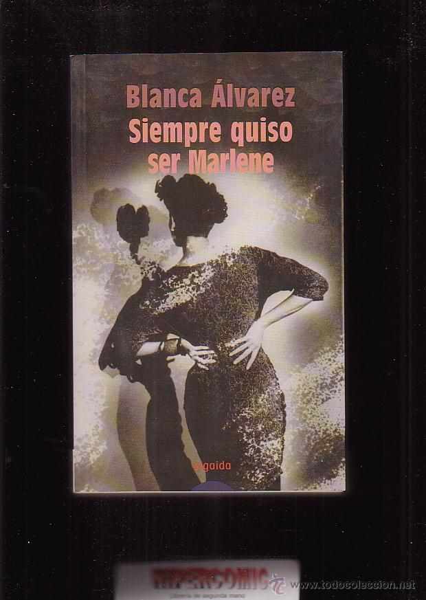 Libros de segunda mano: Siempre quiso ser Marlene / BLANCA &Aacute;lvarez - Foto 1