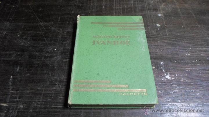 Libros de segunda mano: Walter Scott, Ivanhoe, Ed. Hachette - Foto 1