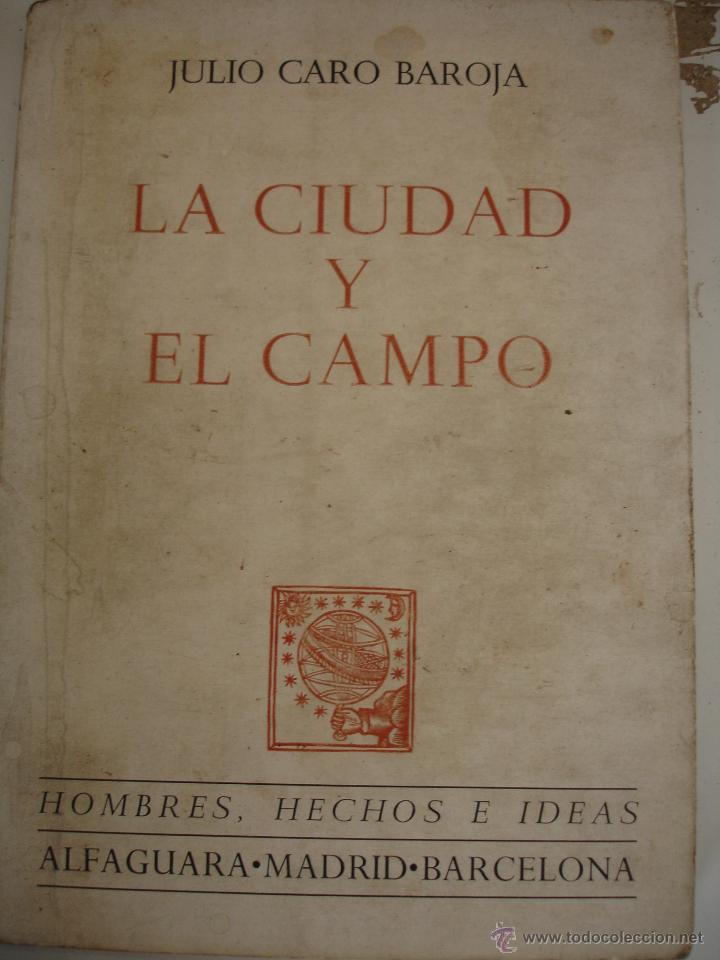Libros de segunda mano: LA CIUDAD Y EL CAMPO - Caro Baroja, Julio - Foto 1