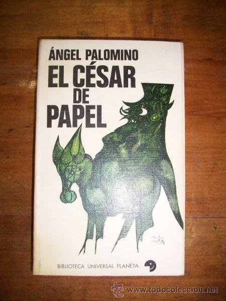 Libros de segunda mano: PALOMINO, &Aacute;ngel. El C&eacute;sar de papel - Foto 1