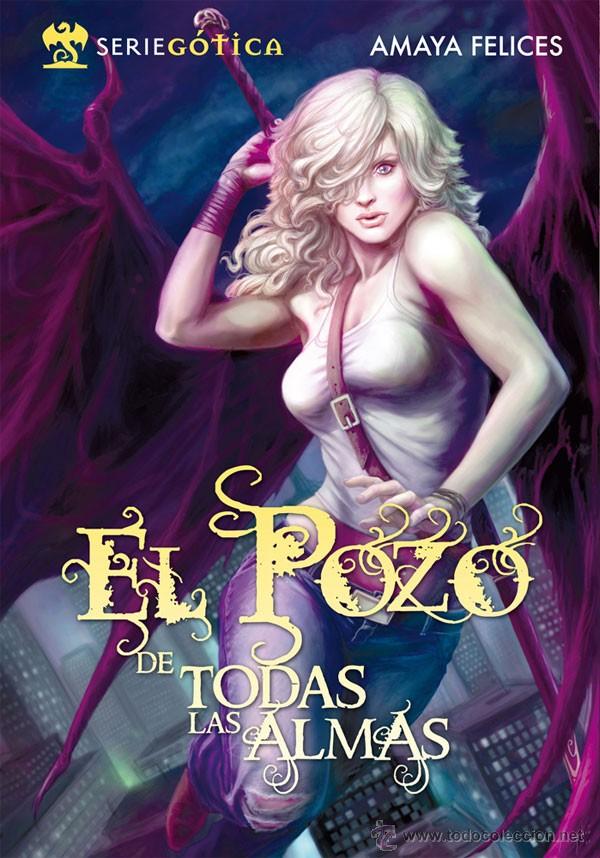 Libros de segunda mano: EL POZO DE TODAS LAS ALMAS (AMAYA FELICES)