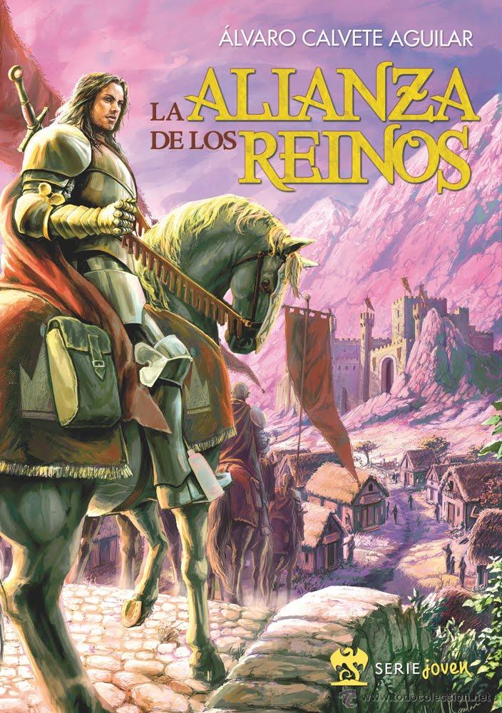Libros de segunda mano: LA ALIANZA DE LOS REINOS (&Aacute;LVARO CALVETE AGUILAR)