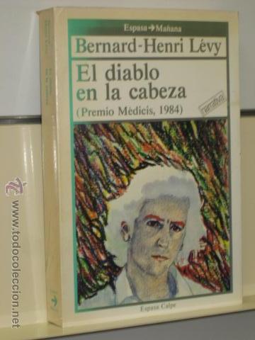 Libri di seconda mano: EL DIABLO EN LA CABEZA PREMIO MEDICIS 1984 BERNARD-HENRI LEVY ESPASA CALPE